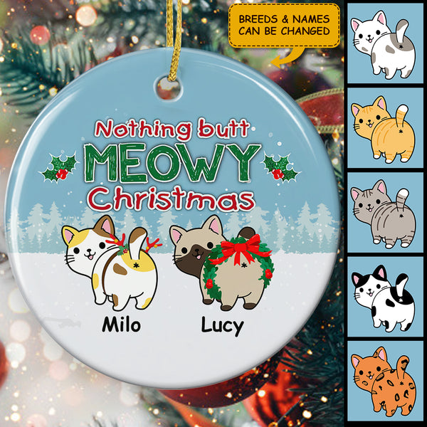 Nothing Butt Meowy Christmas - Personalized Custom Lovely Cat Lovers Gift Ornament