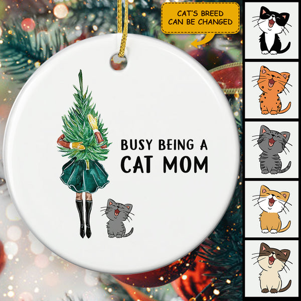 Busy Being A Cat Mom - Personalized Custom Lovely Cat Ornament - Cat Mom Lovers Gift