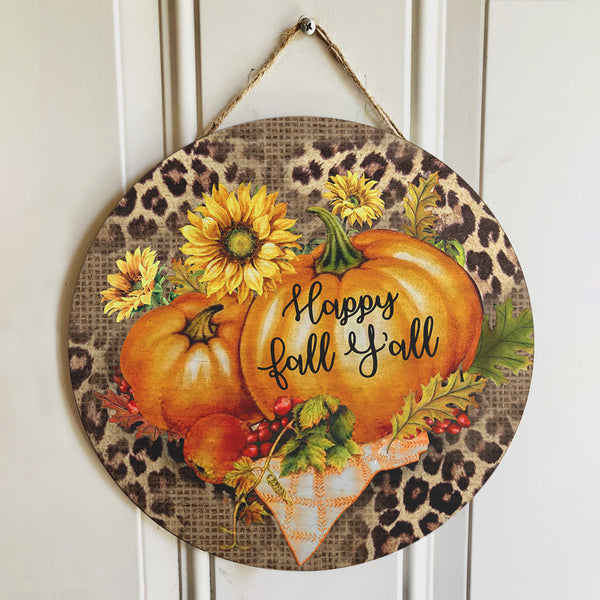 Happy Fall Y'All - Pumpkin Patch - Leopard Wreath - Sunflower Door Sign - Fall House Decor
