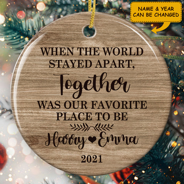 When The World Stayed Apart - Personalized Couples Name - Quarantine Together Ornament - Gift For Couples