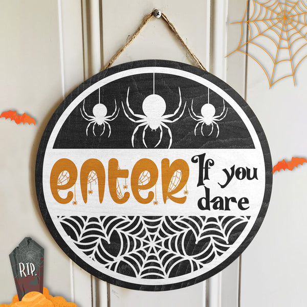 Enter If You Dare - Spider's Web Decoration - Spooky Halloween Door Hanger Sign