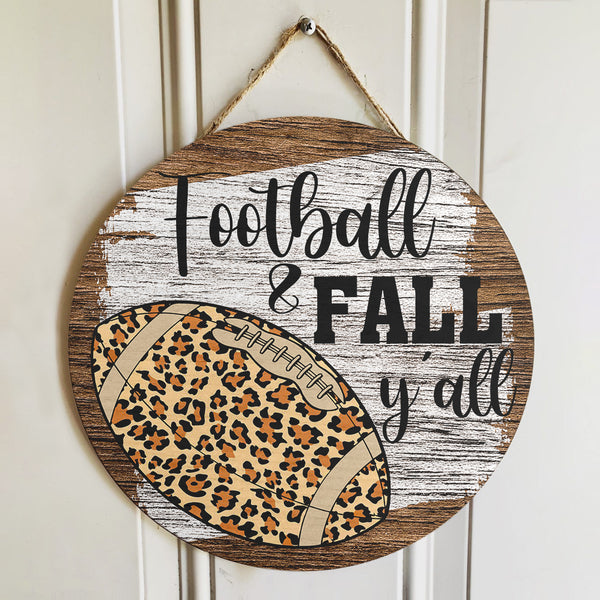 Football Fall Y'all - Leopard Football Decor - Autumn Door Hanger Sign - Gift For Sport Lovers