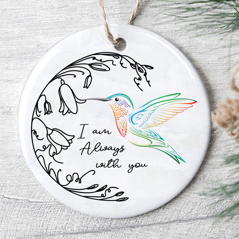 I Am Always With You - Hummingbird Ornament - Memorial Ornament - Remembrance Gift