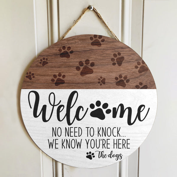 Welcome - No Need To Knock - We Know You’re Here - Dog's Paws Print Door Hanger Sign Decor