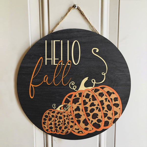 Hello Fall Leopard Pumpkin - Fall Halloween Home Decor - Rustic Welcome Door Hanger Sign