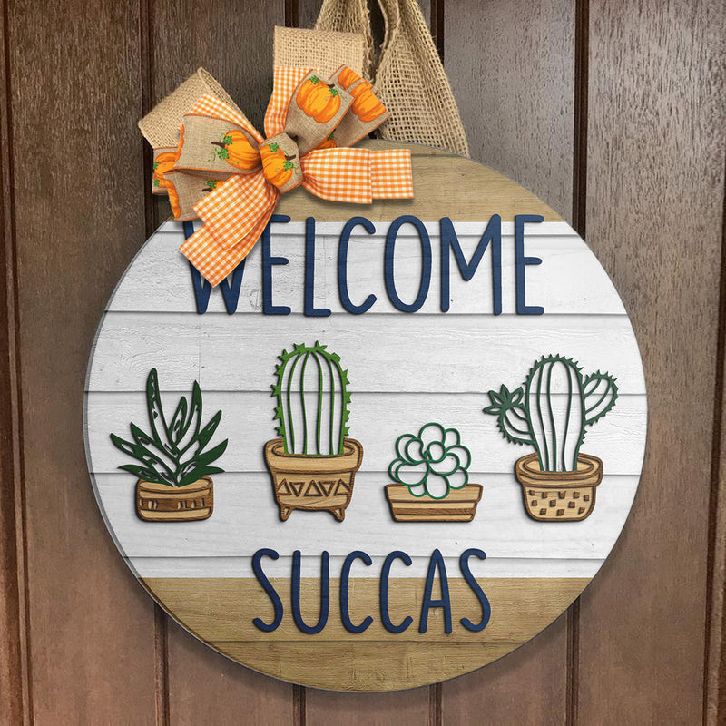 Welcome Succas - Cactus Door Hanger Decor - Hippie Welcome Sign - Plant Lovers Gift