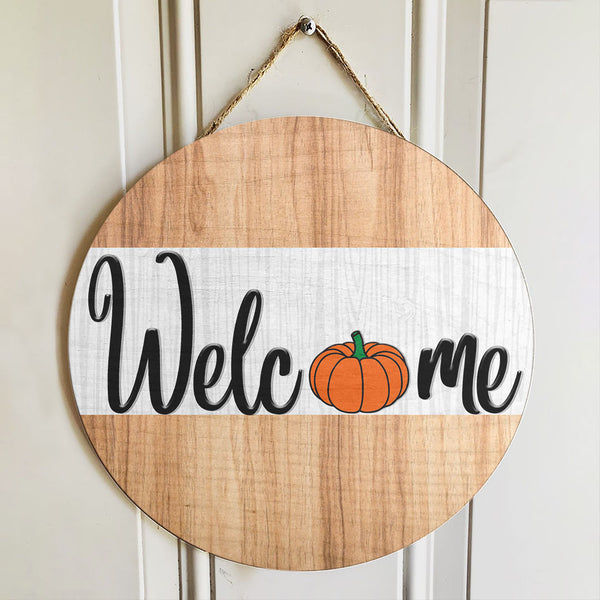Rustic Welcome Pumpkin - Housewarming Gift Home Decor - Fall Halloween Door Hanger Sign