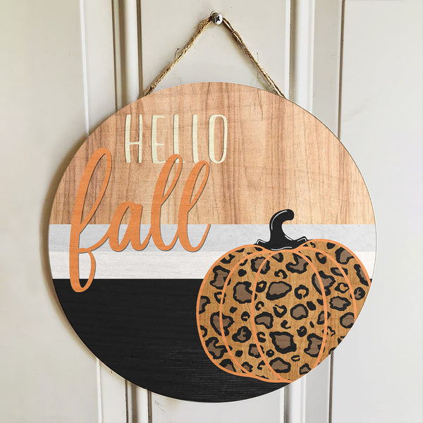 Rustic Welcome Hello Fall Cheetah Pumpkin -  Autumn Halloween Decor Door Hanger Sign