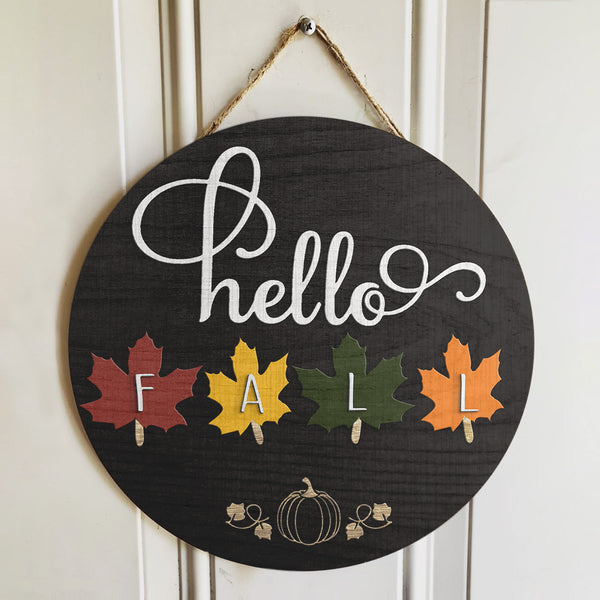 Hello Fall - Maple Leaves - Little Pumpkin - Fall Porch Sign - Autumn Door Hanger Decor