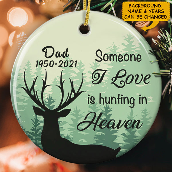 Someone I Love Is Hunting In Heaven Ornament - Reindeer Memorial Ornament - Custom Name - Sympathy Gift