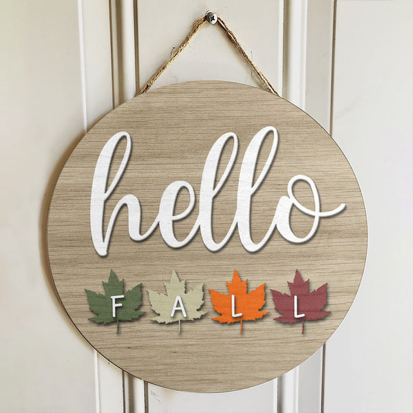 Hello Fall - Maple Leaves Decor For Four Seasons - Housewarming Gift Autumn Door Hanger Sign