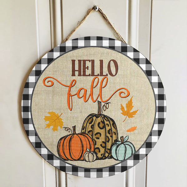 Welcome Fall Door Sign - Hello Fall Pumpkin Door Hanger - Thanksgiving Housewarming Gift