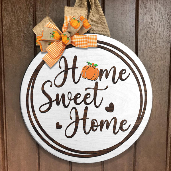 Home Sweet Home - Pumpkin Sign - Fall Wooden Door Hanger Decor - Housewarming Gift