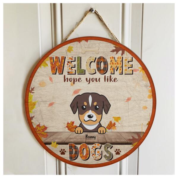 Welcome Hope You Like Dogs - Maple Leaves Decoration - Personalized Dog Fall Vibes Door Hanger Sign