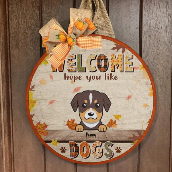 Welcome Hope You Like Dogs - Maple Leaves Decoration - Personalized Dog Fall Vibes Door Hanger Sign