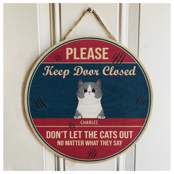 Don't Let The Cats Out - No Matter What They Say - Personalized Custom Name Cat Door Sign