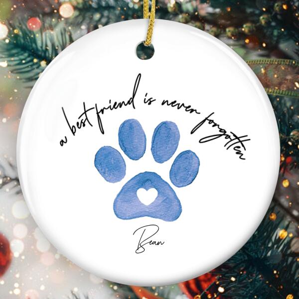 A Best Friend Is Never Forgotten - Personalized Pet Memorial Sympathy Dog Paw Print Ornament