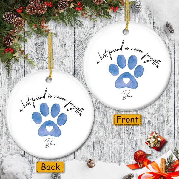 A Best Friend Is Never Forgotten - Personalized Pet Memorial Sympathy Dog Paw Print Ornament