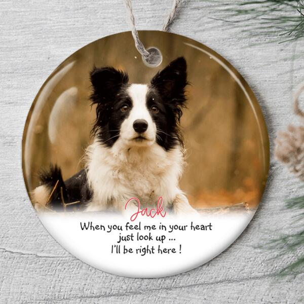 I'll Be Right Here - Pet Memorial Ornament - Custom Photo Bauble - Loss Of Pet Ornament