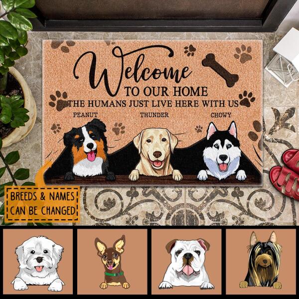 Welcome To Our Home - The Humans Just Live Here - Personalized Custom Dog Names Rug Doormat