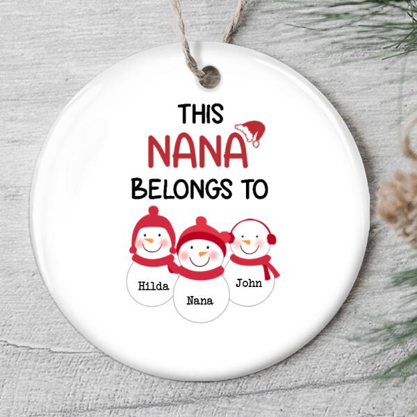 This Nana Belongs To - Cute Snowmen - Personalized Name Ornament - Christmas Gift For Grandma - Xmas Tree Decor