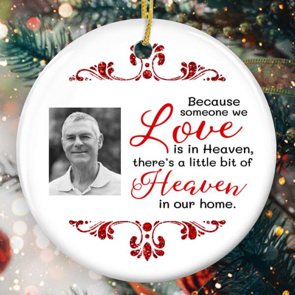 Because Someone We Love Is In Heaven - Memorial Ornament - Custom Photo - Remembrance Gift