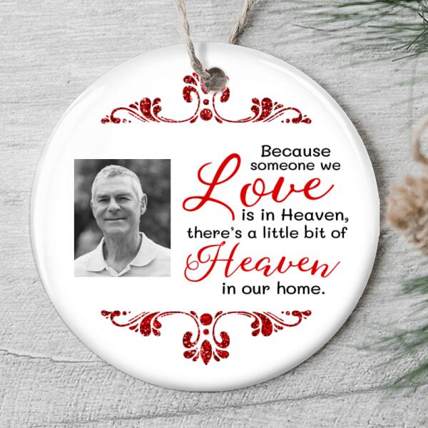 Because Someone We Love Is In Heaven - Memorial Ornament - Custom Photo - Remembrance Gift