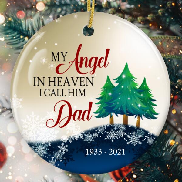 My Angel In Heaven I Call Him Dad - Loss Of Dad Ornament - Custom Year - Sympathy Gift - Xmas Tree Decor