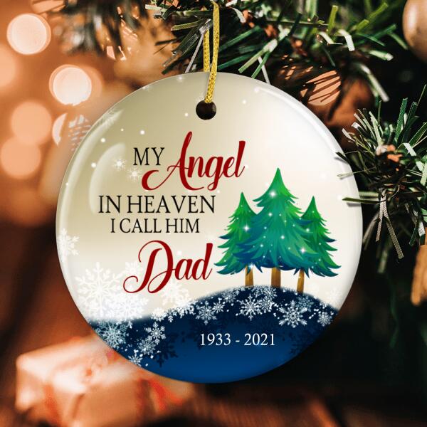 My Angel In Heaven I Call Him Dad - Loss Of Dad Ornament - Custom Year - Sympathy Gift - Xmas Tree Decor