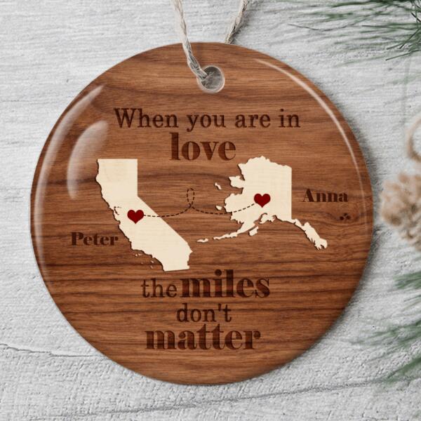 The Miles Don't Matter - Rustic State Ornament - Custom Couples Name - Long Distance Relationship Gift