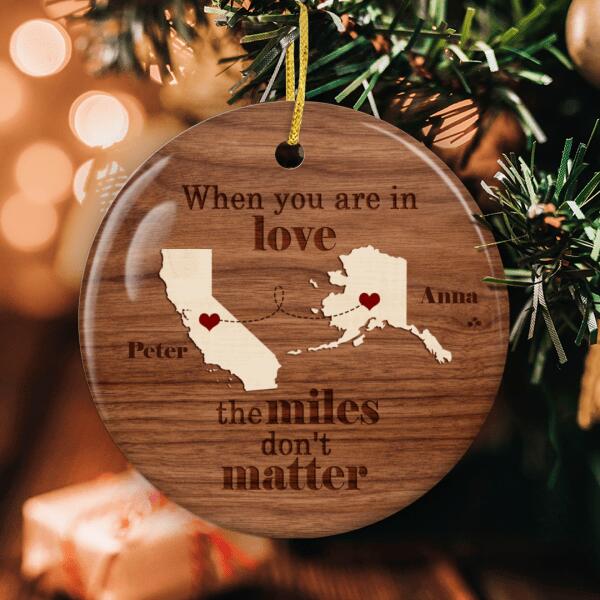 The Miles Don't Matter - Rustic State Ornament - Custom Couples Name - Long Distance Relationship Gift