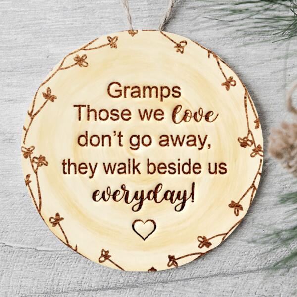 Gramps Those We Love Don't Go Away - Personalized Name & Photo - Memorial Ornament - Grandpa Loss Keepsake