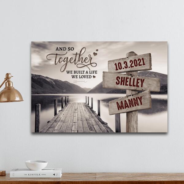 And So Together We Built A Life We Loved - Personalized Custom Street Sign Couple Names Poster Canvas Anniversary Gift