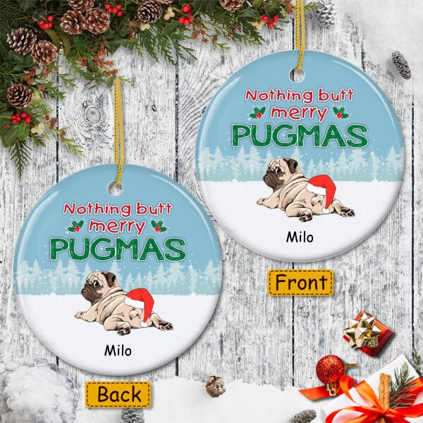 Nothing But Merry Pugmas Ornament - Personalized Dog Breeds - Dog Lovers Gift - Christmas Ornament