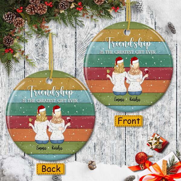 Friendship Is The Greatest Gift Ever - Personalized Names - Friendship Ornament - Xmas Gift For Bestie
