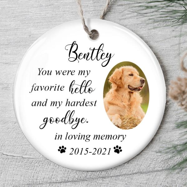 You Are My Hardest Goodbye Ornament - Personalized Name & Photo - Pet Memorial Ornament - Sympathy Gift