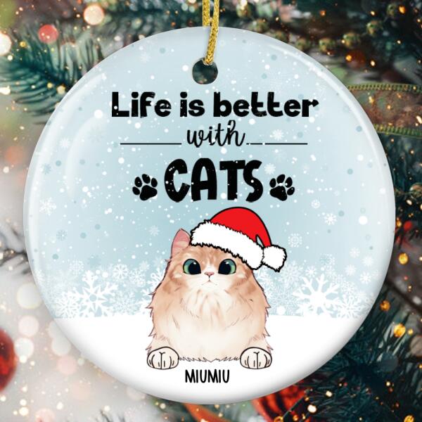 Life Is Better With Cats - Personalized Custom Xmas Cat Ornament - Christmas Cat Mom Lover Gift