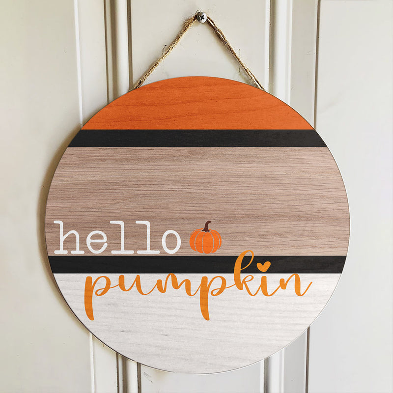 Hello Pumpkin - Rustic Wooden Fall Door Hanger Sign - Autumn Home Decor Welcome Sign