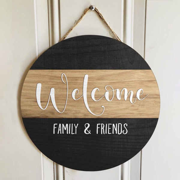 Welcome - Family & Friends - Rustic Wooden Door Wreath Hanger Sign - Home Decor Gift