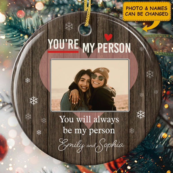 You Will Always Be My Person Ornament - Custom Bestie Photo Ornament - Friendship Bauble - Gift For Bestie