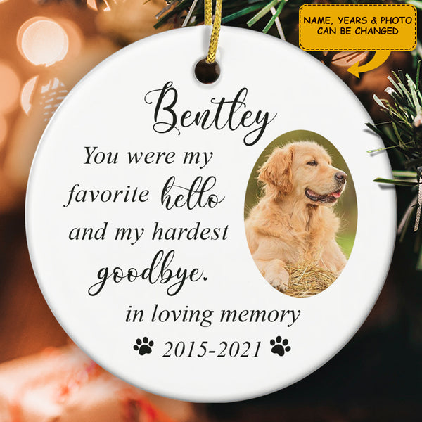 You Are My Hardest Goodbye Ornament - Personalized Name & Photo - Pet Memorial Ornament - Sympathy Gift