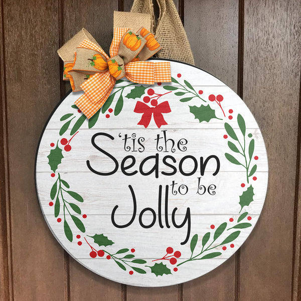 'Tis The Season To Be Jolly - Christmas Door Wreath Hanger Sign - Xmas Welcome Sign Gift