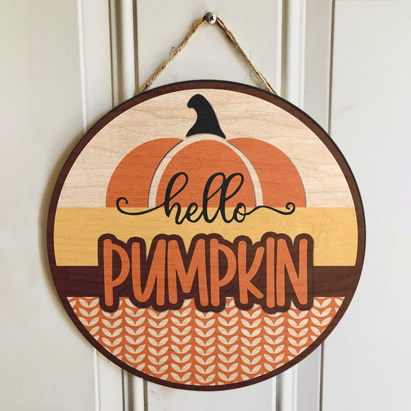 Hello Pumpkin - Cute Pumpkin - Autumn Door Hanger Sign - Thanksgiving Decor - Fall Gift
