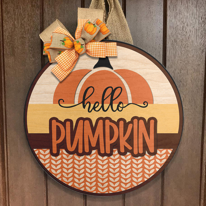 Hello Pumpkin - Cute Pumpkin - Autumn Door Hanger Sign - Thanksgiving Decor - Fall Gift