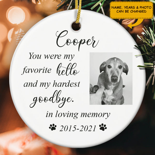 You Are My Favorite Hello Ornament - Custom Photo & Name Ornament - Memorial Ornament - Loss Of Pet Gift