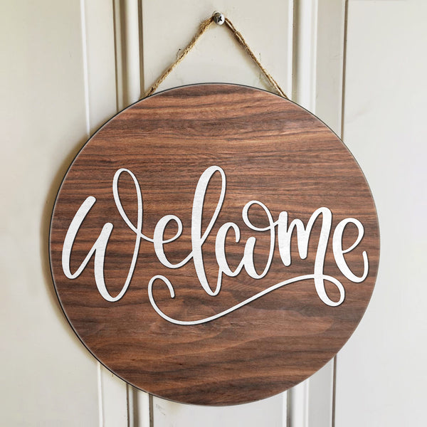 Welcome - Rustic Wooden Door Sign - Round Welcome Door Hanger Decor - Housewarming Gift