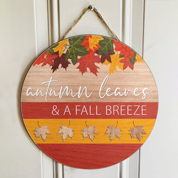 Autumn Leaves And A Fall Breeze - Maple Leaves - Welcome Fall Door Sign - Autumn House Decor