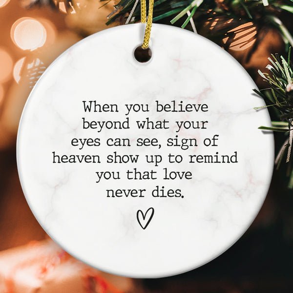 When You Believe Beyond What Eyes Can See - Xmas Memorial Sympathy Remembrance Gift Ornament