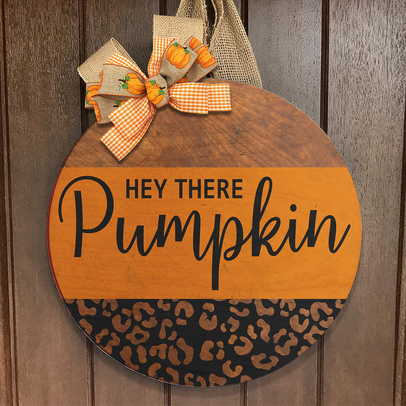 Hey There Pumpkin - Hello Fall - Autumn Leopard Print Door Wreath Hanger Sign Decor