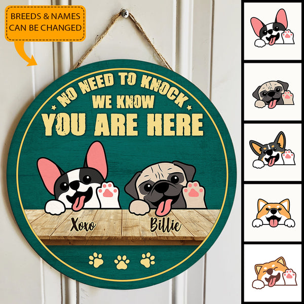 No Need To Knock - We Know You Are Here - Personalized Cute Dog Welcome Door Hanger Sign
